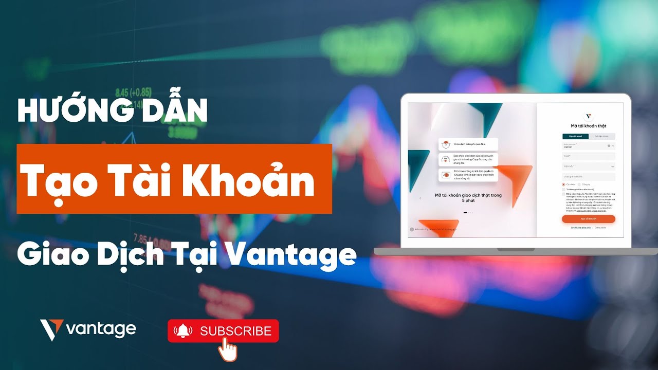 Hướng dẫn tạo tài khoản giao dịch Vantage