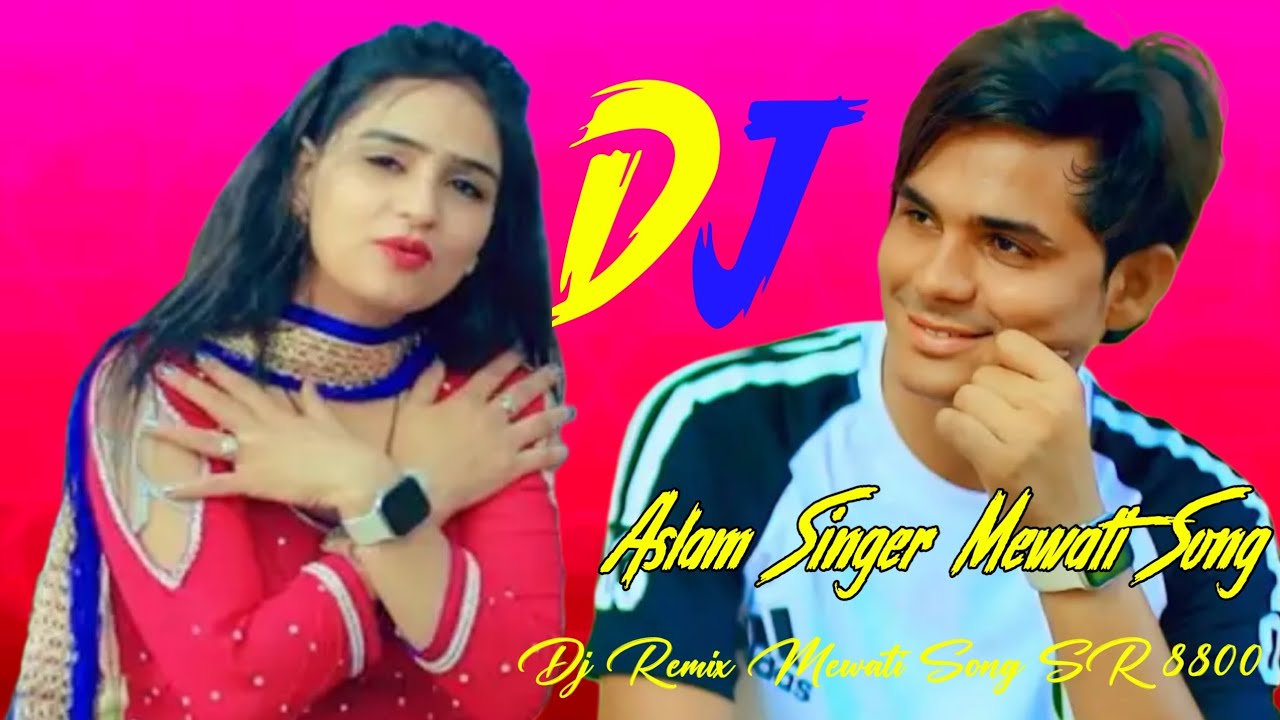 Dj Remix Mewati Song SR 8800 Aslam Singer New Mewati Song Wajid Khan Jalalpur