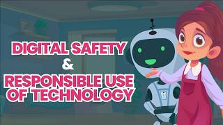 Digital Safety and Responsible Use of Technology