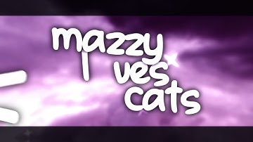 [CM3] #43 | mazzylovescats