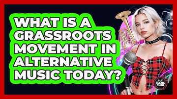What Is A Grassroots Movement In Alternative Music Today? - Alt Scene Guru