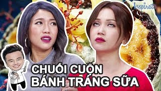 Bếp Của Soái Ca | Tập 22 | Chuối Cuộn Bánh Tráng Sữa | Game Show Giải Trí Nấu Ăn 2017