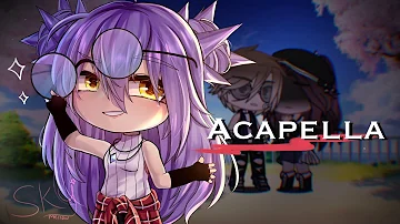 Acapella GCMV | Gacha animated