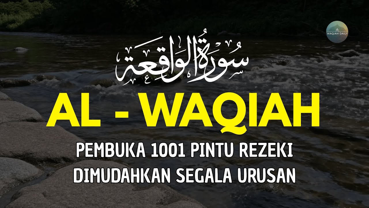 Surat Al-Waqiah | Ikhtiar Hutang Lunas & Rezeki Datang dari Berbagai Arah | Bacaan Al-Qur’an Merdu