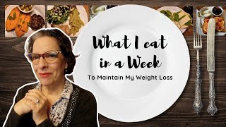 WHAT I EAT IN A WEEK  To Maintain My Weight Loss