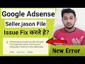 How to Fix Google Seller.json File issue in Google Adsense Quickly