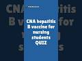 💉 CNA Hepatitis B Vaccine Guide | Student Immunization Requirements #CNA #NursingStudent #Vaccines