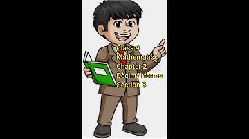 Kerala Syllabus... Mathematics.. Class 9 _ Chapter 2 _ Decimal Forms _ Section 6