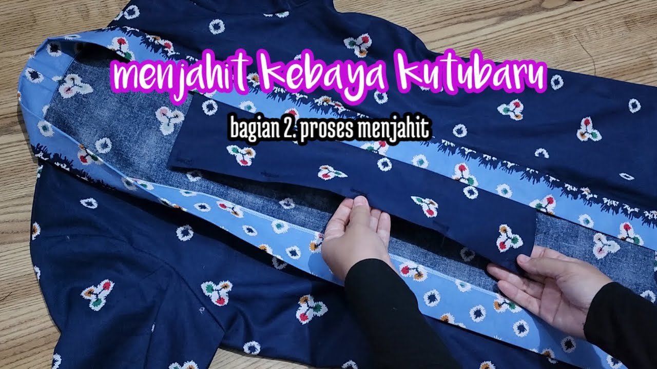 MENJAHIT KEBAYA KUTUBARU bagian 2