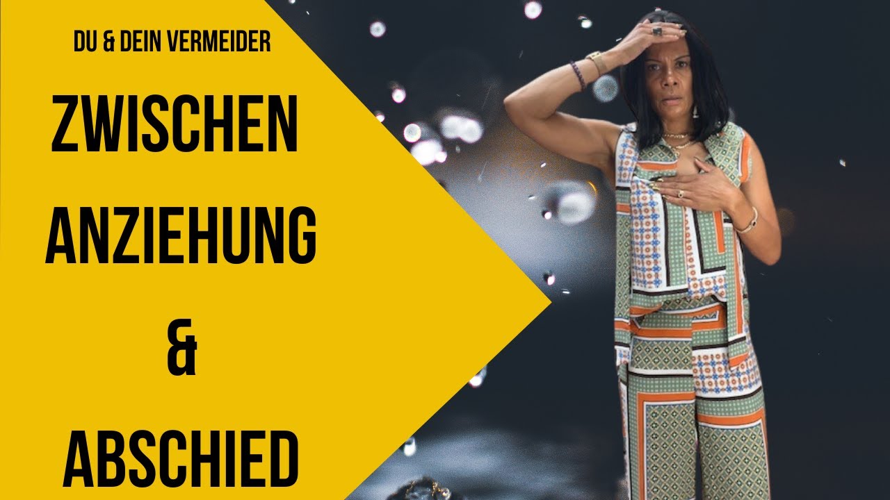 Zwischen ANZIEHUNG & ABSCHIED! Was wirklich dahinter steckt!