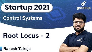 Root Locus  | Part 2 | ESE and GATE21 | Control Systems | Rakesh Sir | Gradeup