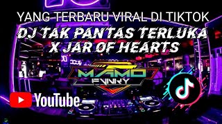 DJ TAK PANTAS TERLUKA X JAR OF HEARTS MENGKANE TERBARU 2023 VIRAL DI TIKTOK