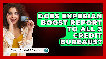 Does Experian Boost Report to All 3 Credit Bureaus? - CreditGuide360.com