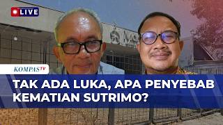 [FULL] Tak Ada Luka, Apa Penyebab Kematian Sutrimo? Ini Kata Kompolnas dan Guru Besar Forensik FKUI