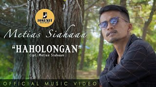 Haholongan - Metias Siahaan (Official Music Video)