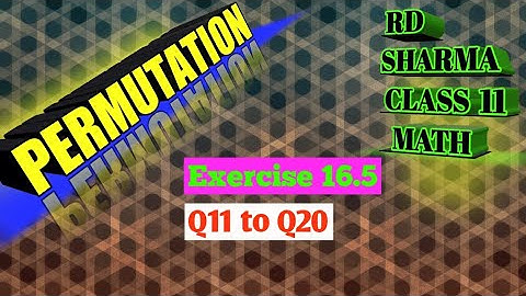 Permutation Class 11  | Rd sharma class11  Exercise 16.5  Q11 to Q20 | Rd Sharma Class 11 Solution