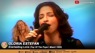 Gloria Estefan • Everlasting Love (Top Of The Pops | Miami 1995)