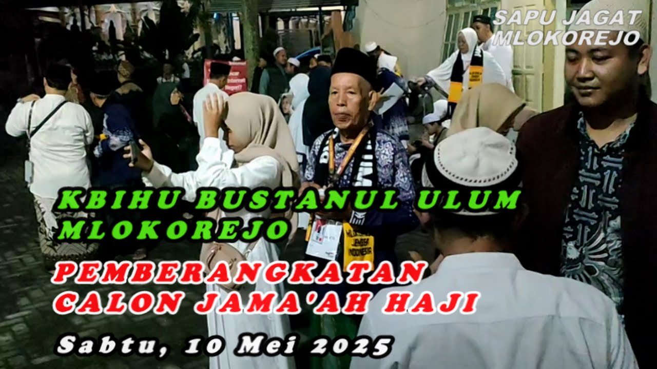 PEMBERANGKATAN CALON JAMA'AH KBIHU MLOKOREJO PUGER JEMBER SABTU 10 MEI 2025