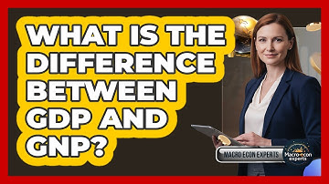What Is The Difference Between GDP And GNP?