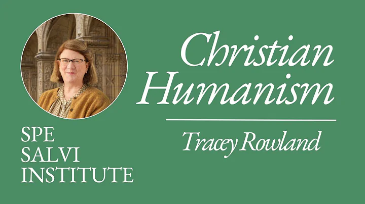 A Defense of Christian Humanism with Tracey Rowland