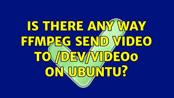 Ubuntu: Is there any way ffmpeg send video to /dev/video0 on Ubuntu?