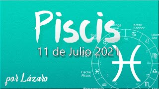 PISCIS Horóscopo de hoy 11 de Julio 2021