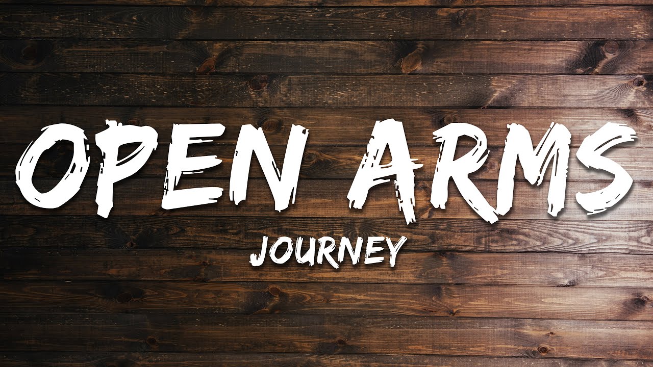 Journey - Open Arms (Lyrics)