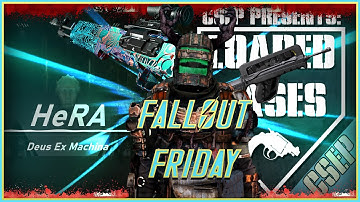 HeRA & CSEP Presents Loaded Bases  - Fallout Friday (Fallout 4 Mods)
