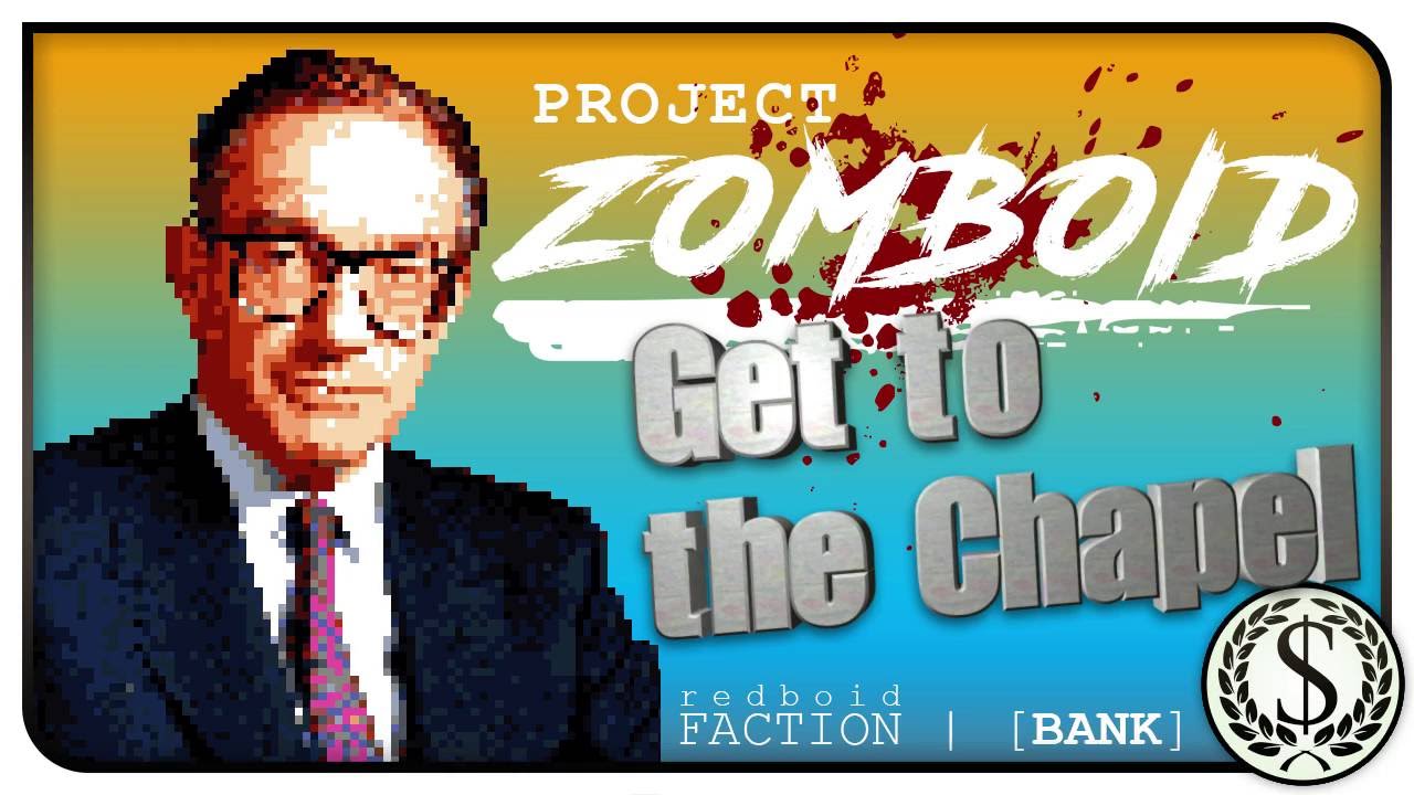 Project Zomboid Get To The Chapel BANK Pt 3 YouTube