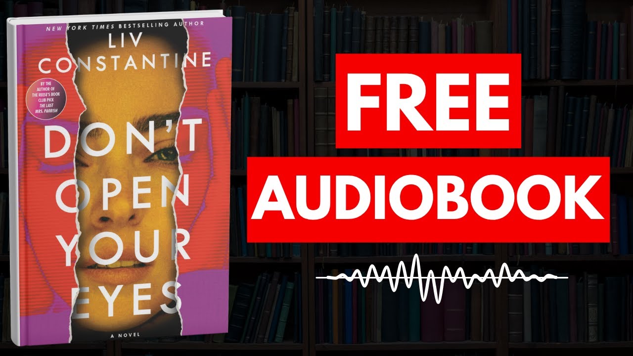 Don't Open Your Eyes by Liv Constantine [ Full Audiobook Free ]