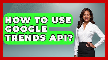How To Use Google Trends API? - Marketing and Advertising Guru