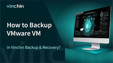 How to Backup VMware VM in Vinchin Backup & Recovery?