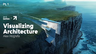 The story about Visualizing Architecture with Alex Hogrefe - PART 1