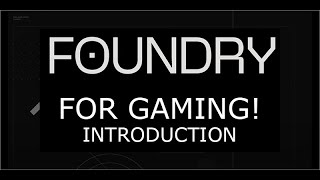 Foundry For Gaming   Introduction