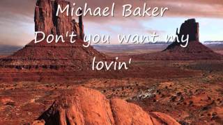 Michael Baker - Don&#39;t you want my lovin