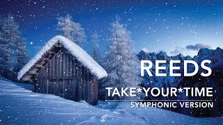 REEDS -TAKE YOUR TIME  symphonic version Reeds & Alessandro Bonsignori - Alex JB Martin