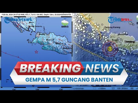 🔴BREAKING NEWS: Gempa M 5,7 Guncang Bayah Banten, Terasa Sampai Jakarta, Tidak Berpotensi Tsunami