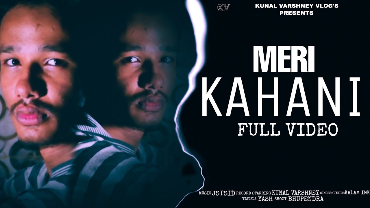 MERI KAHANI ||FULL VIDEO(KUNAL VARSHNEY VLOGS)@Kold-World||MIZAJII ||