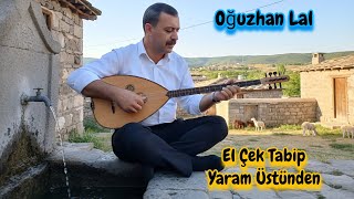 OZAN OĞUZHAN LAL EL ÇEK TABİP YARAM ÜSTÜNDEN