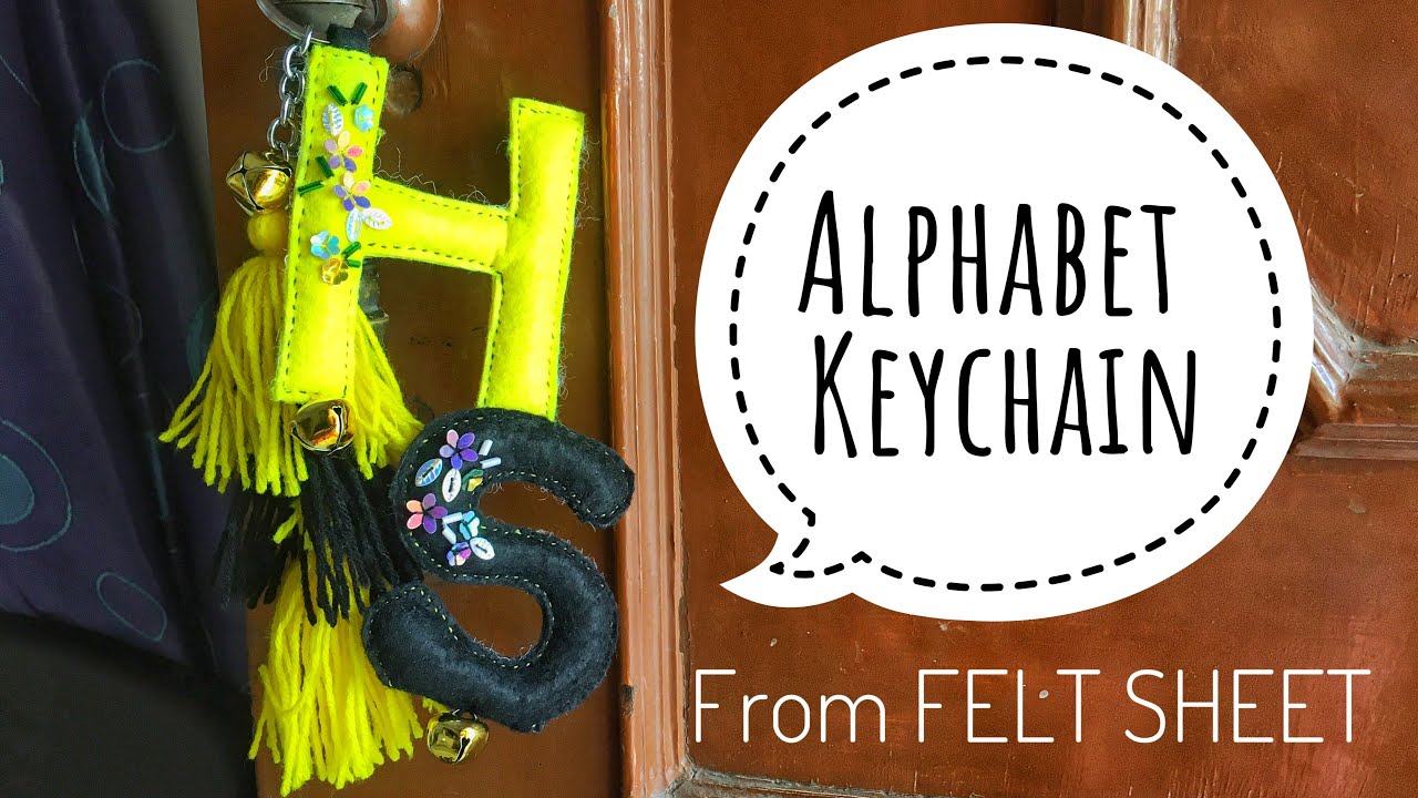 Easy alphabet keychain from Felt sheet | felt sheet craft | alphabet ...