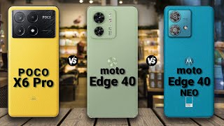 POCO X6 Pro vs Motorola Edge 40 vs Motorola Edge 40 NEO || Full Comparison