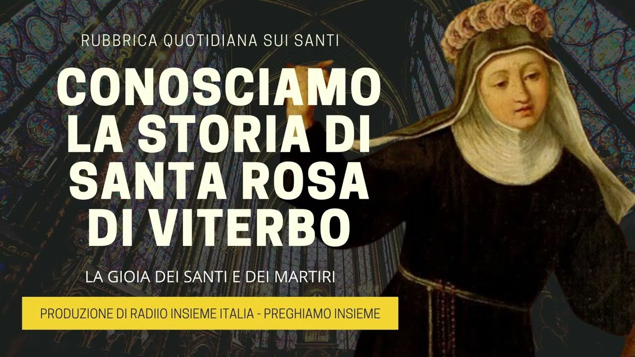 Conosciamo la Storia di Santa Rosa da Viterbo - 06 Marzo 2026