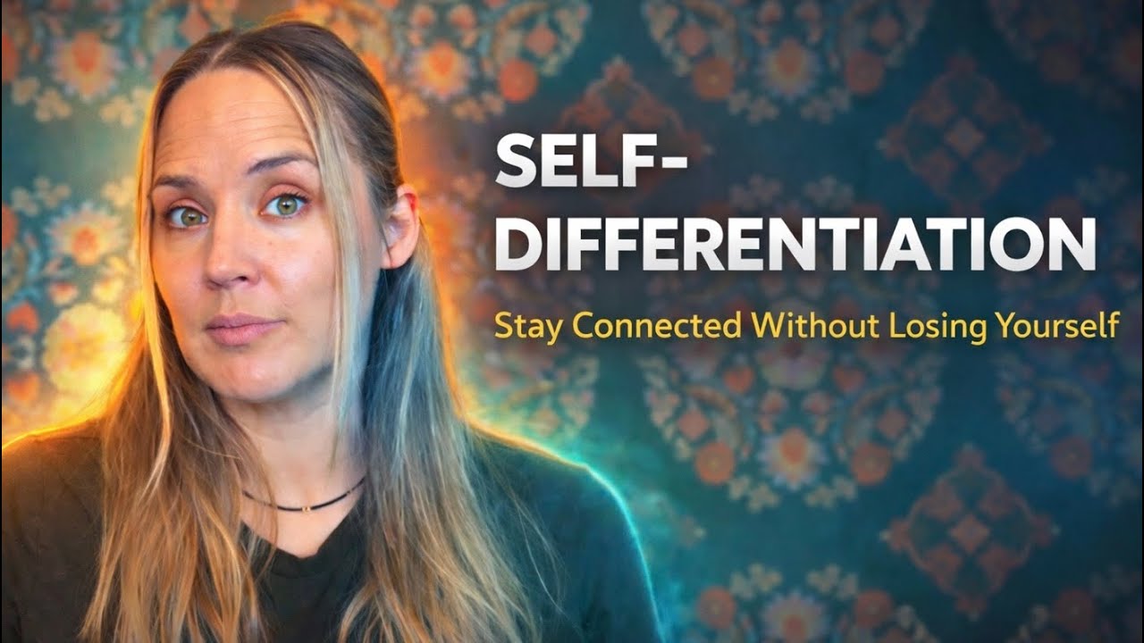 SELF-DIFFERENTIATION: Stay Connected Without Losing Yourself
