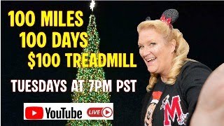100 Miles, 100 Days, $100 Treadmill Live Stream 12-23-25