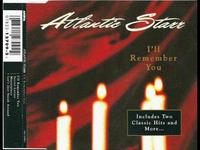 Atlantic Starr - I'll Remember You Atlantic Starr - I'll Remember You
