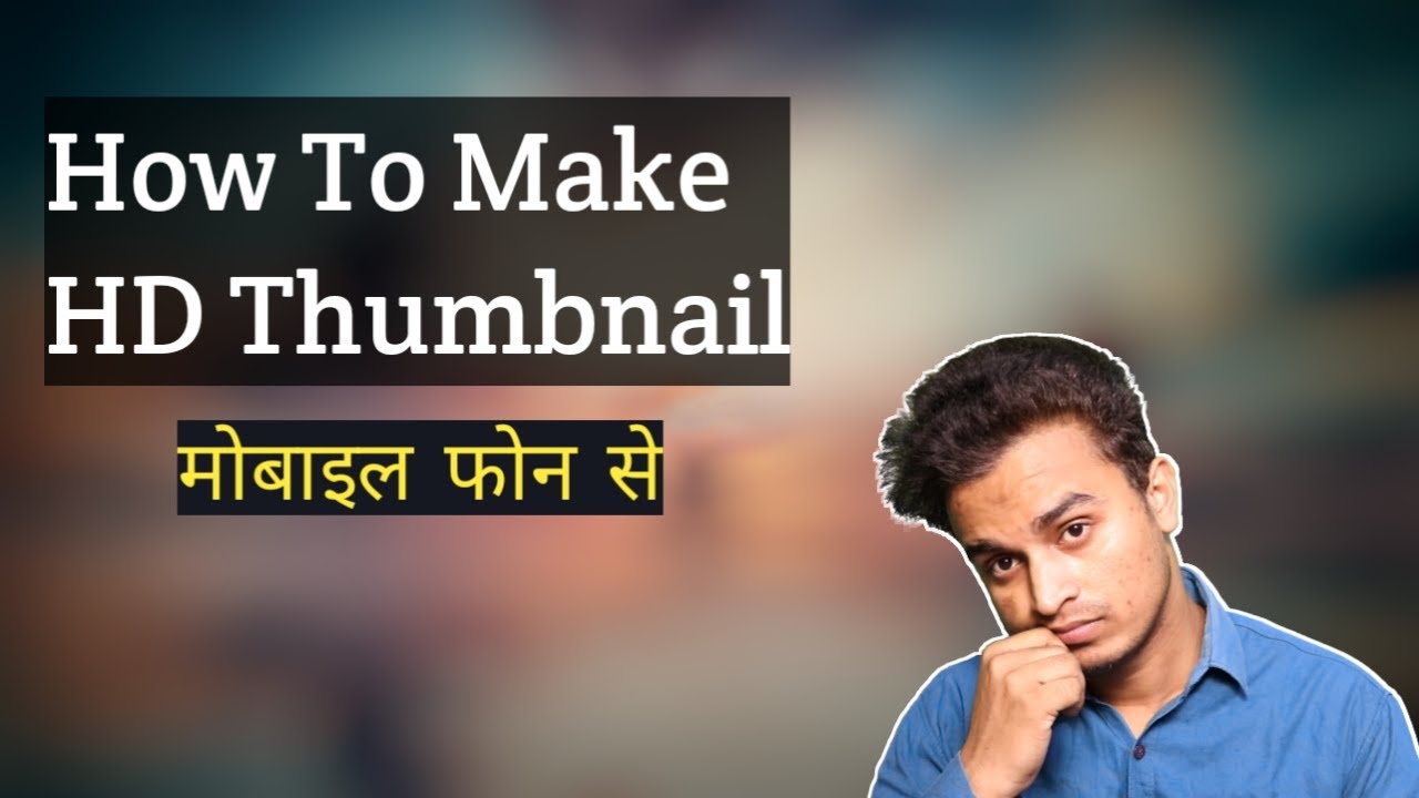 How To Make HD Thumbnail on Your Mobile Phone Tech Rest YouTube