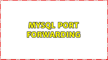 Ubuntu: MySQL port forwarding