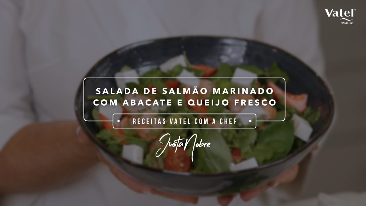 Salada de Salmão Marinado com Abacate e Queijo Fresco | Vatel x Chef Justa Nobre