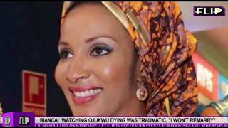 BIANCA: WATCHING OJUKWU DYING WAS TRAUMATIC, I WON'T REMARRY