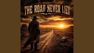 The Road Never Lied